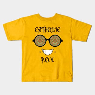 Catholic POV (Point Of View) Kids T-Shirt